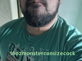 16ozmonstercansizecock