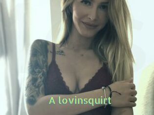 A_lovinsquirt