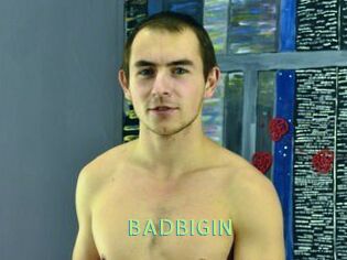 BADBIGIN