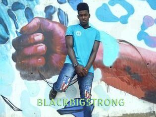 BLACKBIGSTRONG