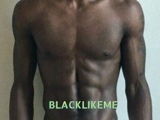 BLACKLIKEME