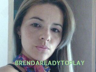 BRENDAREADYTOPLAY