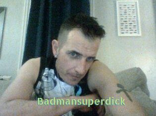 Badmansuperdick