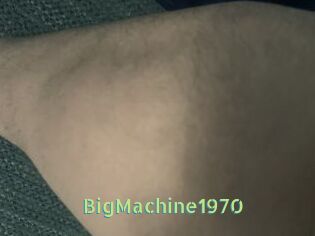 BigMachine1970