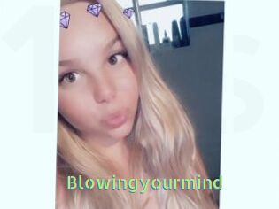 Blowingyourmind