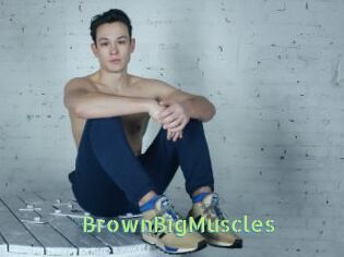 BrownBigMuscles