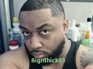 Bignthick85