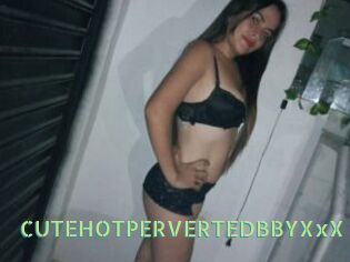 CUTEHOTPERVERTEDBBYXxX