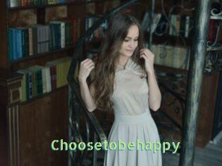 Choosetobehappy