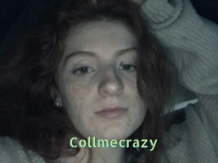 Collmecrazy