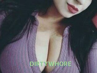 DIRTYWHORE