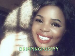 DRIPPINGPUSSYY