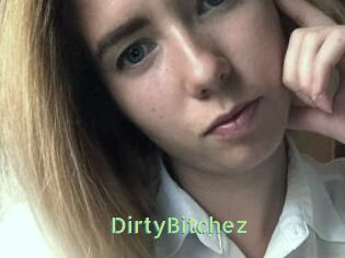 DirtyBitchez