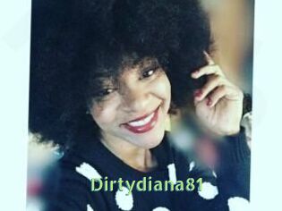 Dirtydiana81
