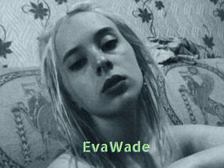 EvaWade
