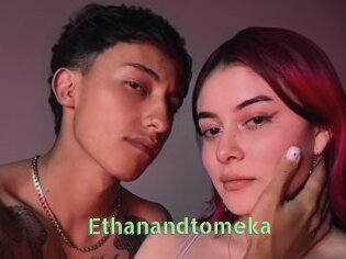 Ethanandtomeka