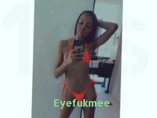 Eyefukmee