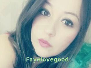 Fayelovegood