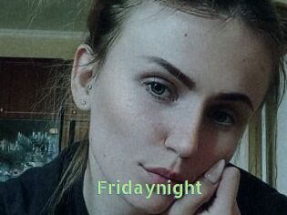 Fridaynight