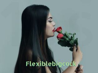 Flexiblebigcock
