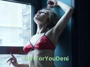 GirlForYouDeni