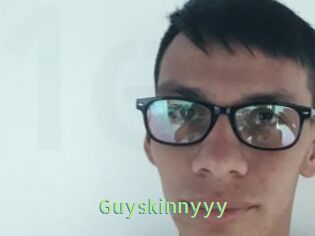 Guyskinnyyy