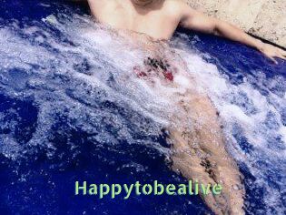 Happytobealive