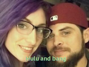 Hulu_and_bang