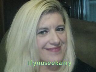 Ifyouseekamy