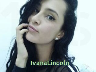 IvanaLincoln