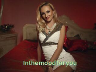 Inthemoodforyou