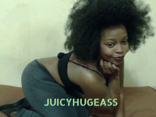 JUICYHUGEASS