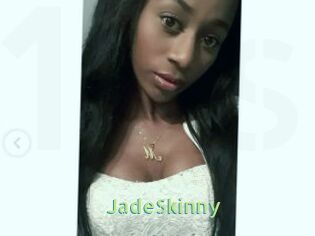 JadeSkinny