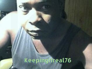 Keepingitreal76