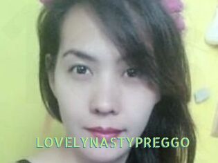 LOVELYNASTYPREGGO
