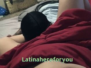 Latinahereforyou