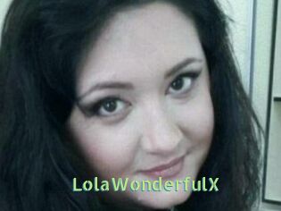 LolaWonderfulX
