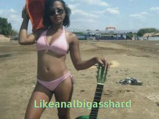 Likeanalbigasshard
