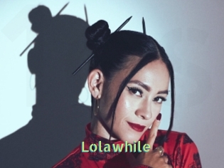 Lolawhile