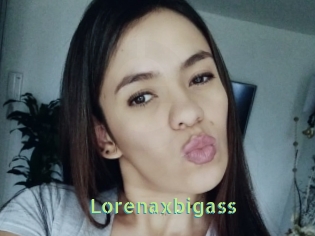 Lorenaxbigass