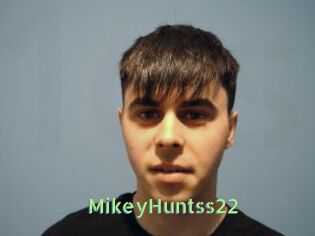 MikeyHuntss22