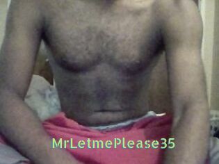 MrLetmePlease35