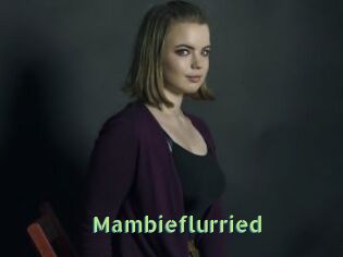 Mambieflurried