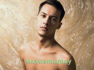 Maxwannaplay