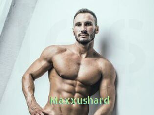 Maxxushard
