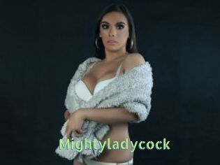 Mightyladycock