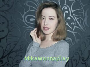 Mikawannaplay