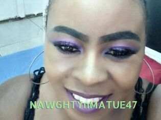 NAWGHTYnMATUE47