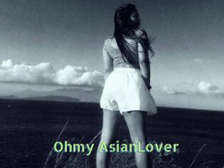 Ohmy_AsianLover