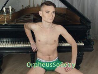 OrpheusSoSexy